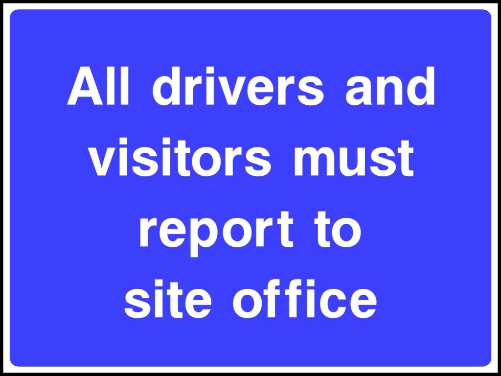 All drivers and visitors must report to site office - Safety Decals Ltd