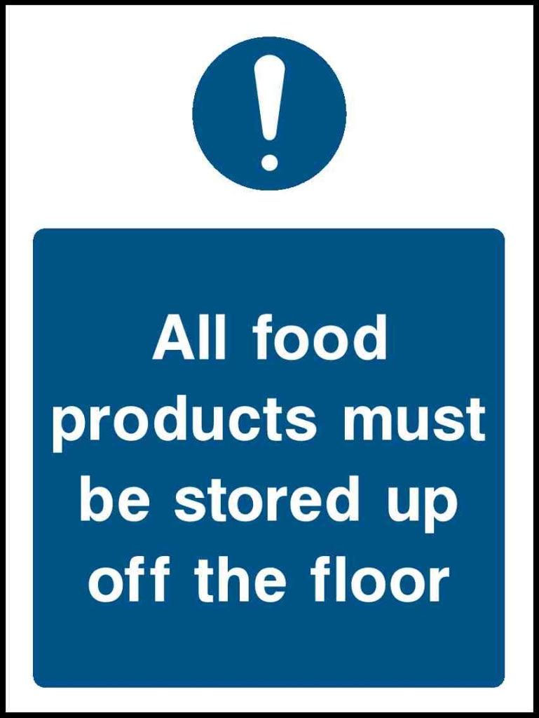 All food products must be stored up off the floor - Safety Decals Ltd