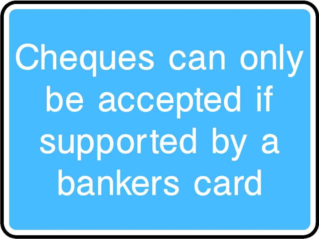 Cheques can only be accepted if supported by a bankers card - Safety Decals Ltd