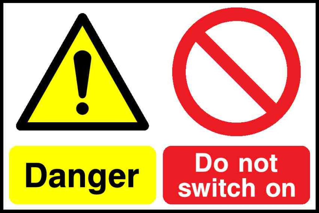 Danger
Do not switch on - Safety Decals Ltd
