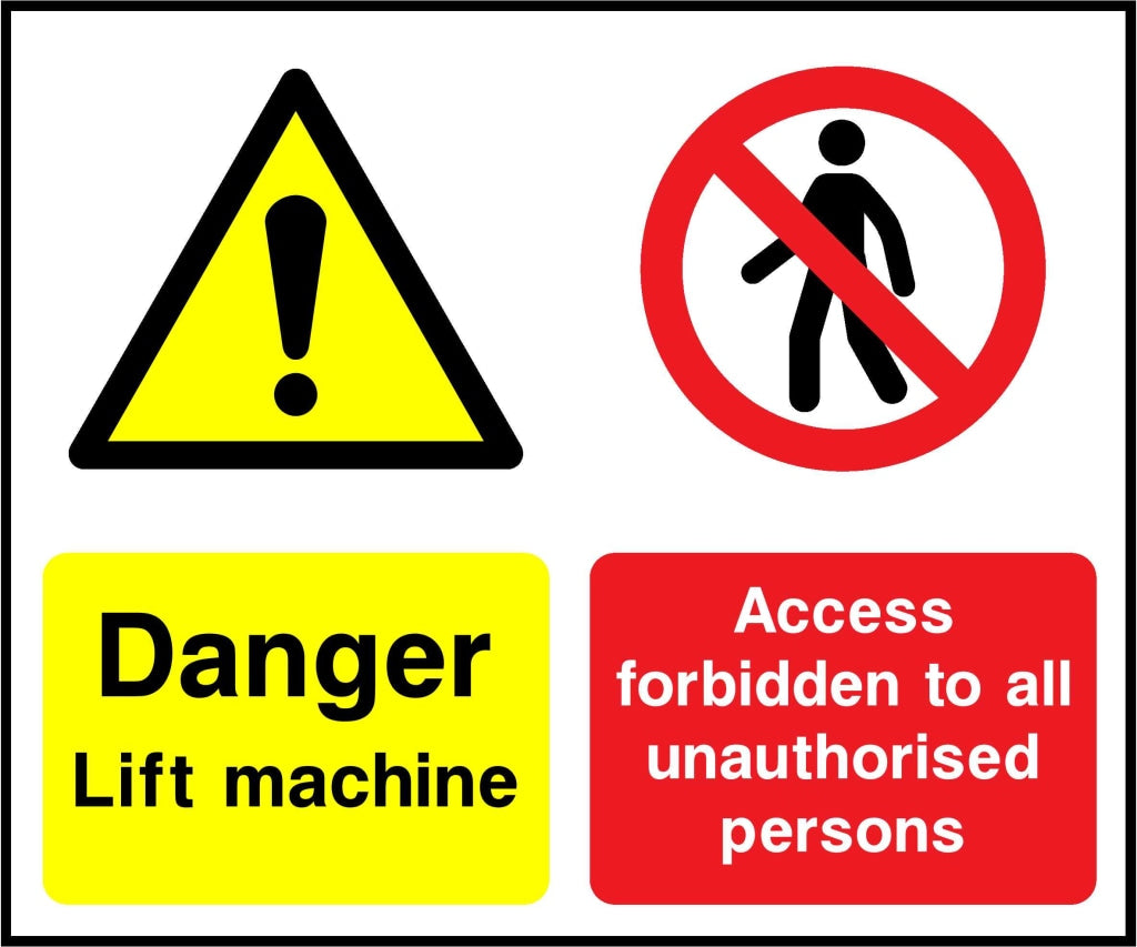 Danger Lift machine Access forbidden to all unauthorised persons - Safety Decals Ltd