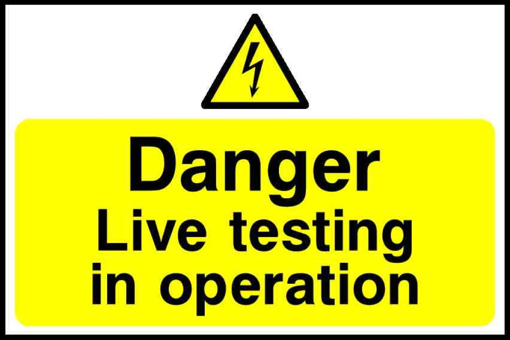 Danger Live testing
in operation - Safety Decals Ltd