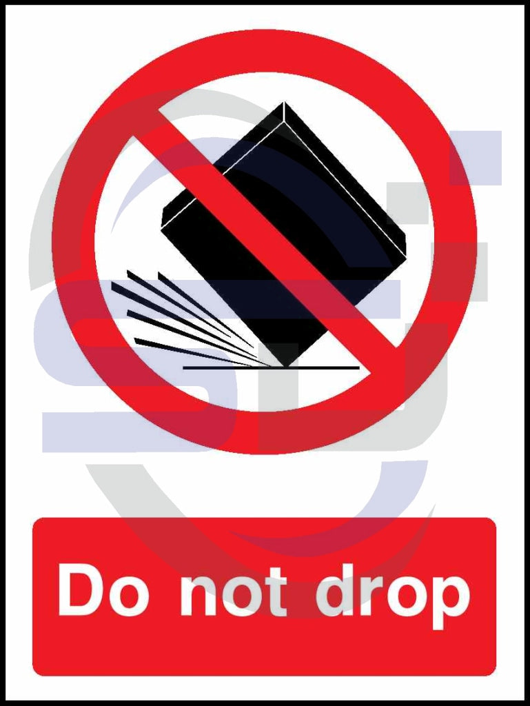 Do not drop - Safety Decals Ltd