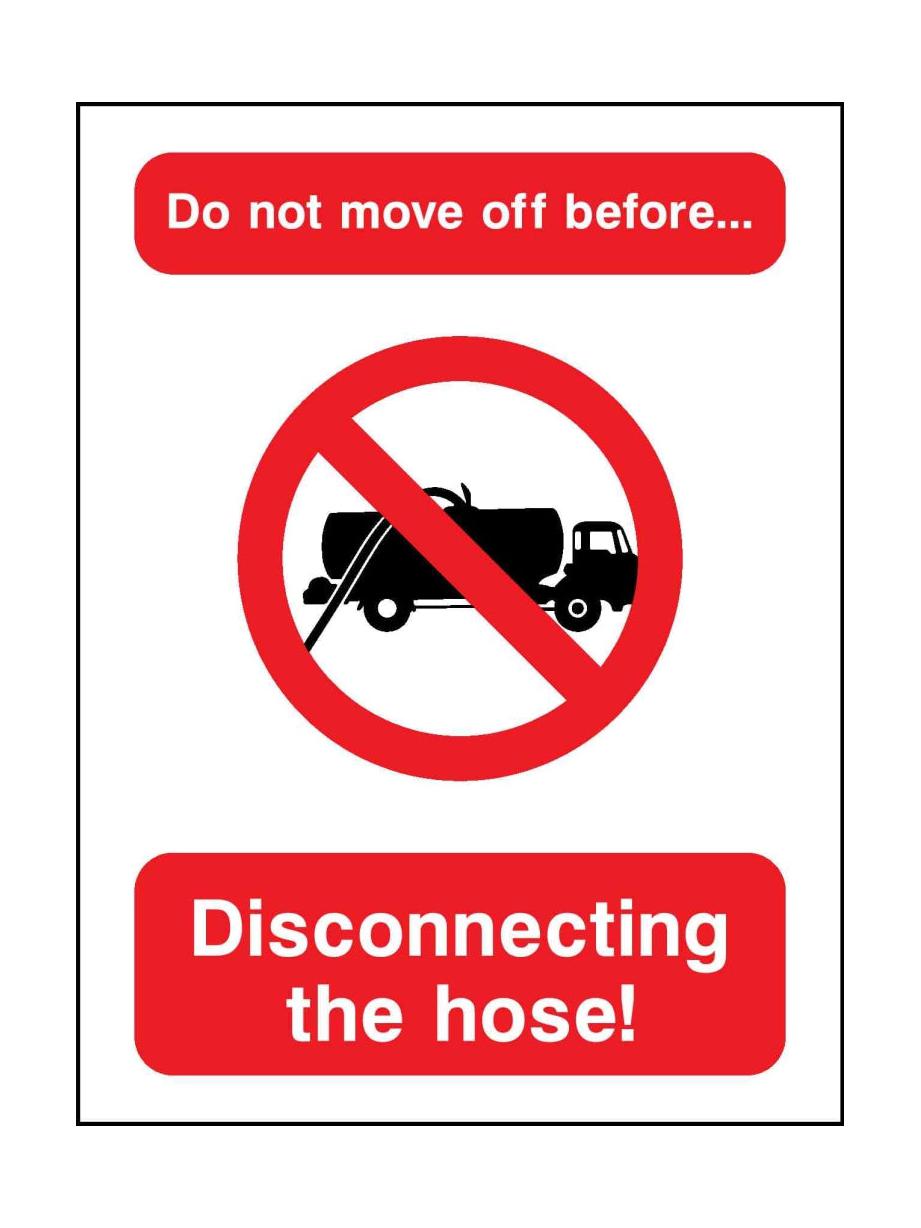 Do not move off before Disconnecting the hose - Safety Decals Ltd