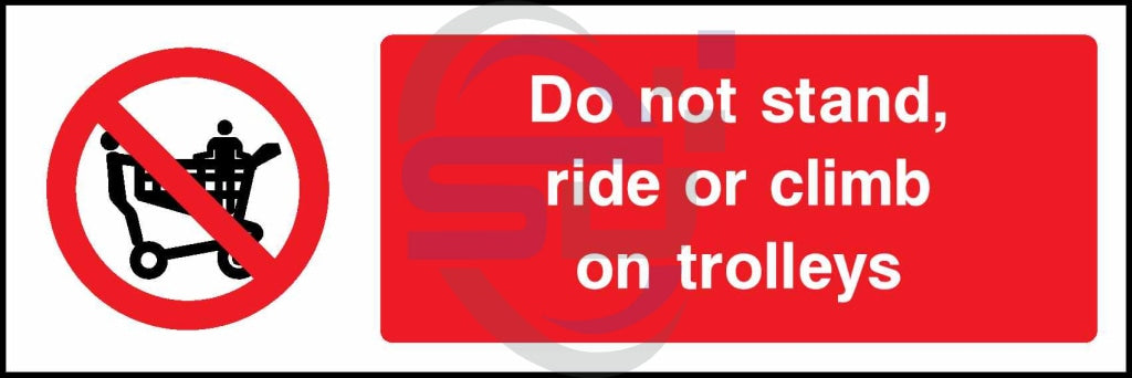 Do not stand, ride or climb on trolleys - Safety Decals Ltd