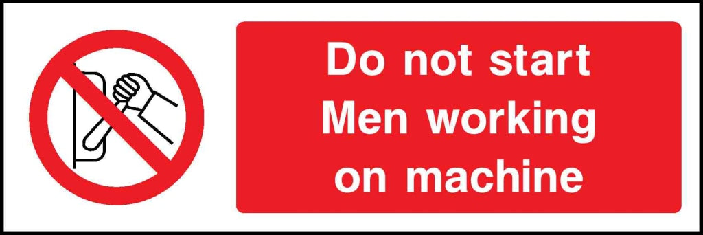 Do not start Men working on Machine - Safety Decals Ltd