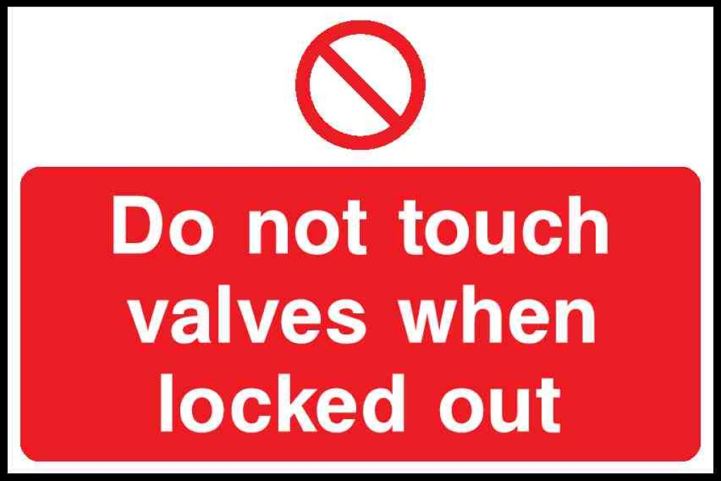 Do not touch valves when locked out - Safety Decals Ltd