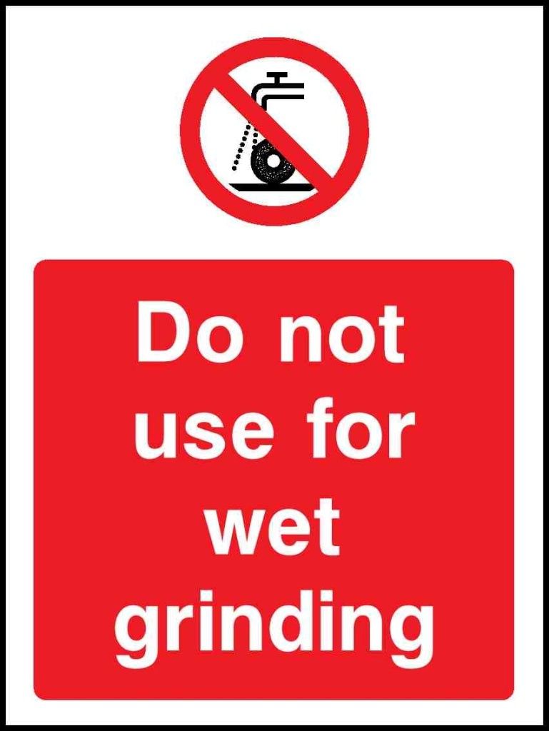 Do not use for wet grinding - Safety Decals Ltd