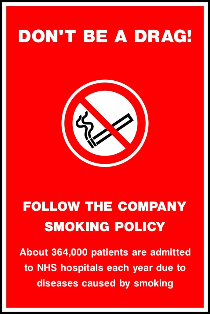 DON'T BE A DRAG FOLLOW THE COMPANY SMOKING POLICY - Safety Decals Ltd