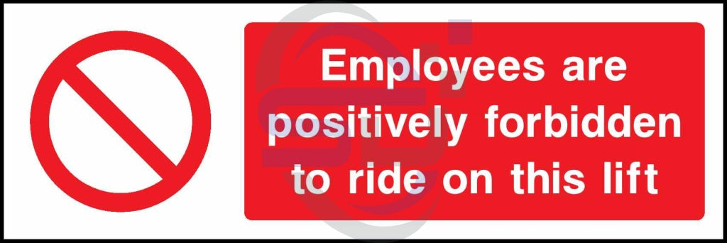 Employees are positively forbidden to ride on this lift - Safety Decals Ltd