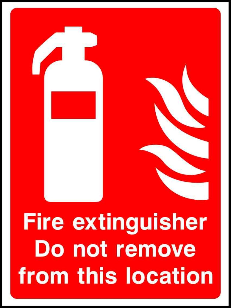 Fire extinguisher
Do not remove
from this location - Safety Decals Ltd