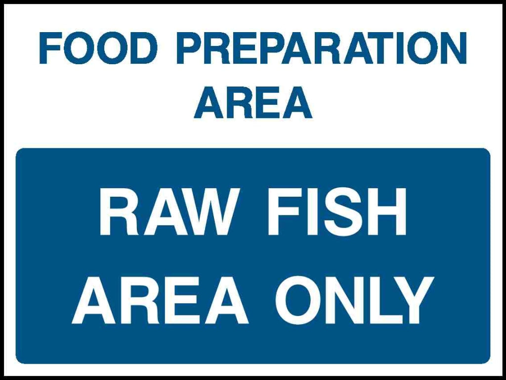 FOOD PREPARATION AREA RAW FISH AREA ONLY - Safety Decals Ltd