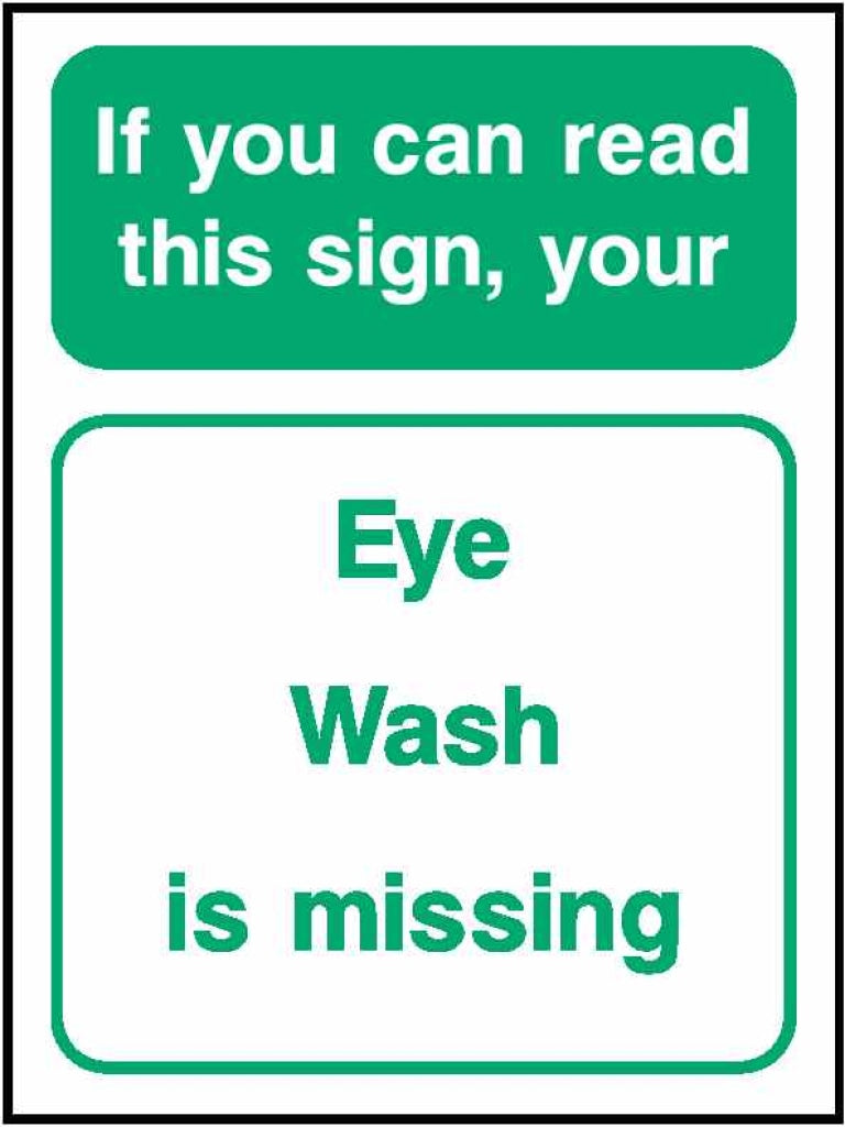 If you can read this sign, your
Eye
Wash
is missing - Safety Decals Ltd