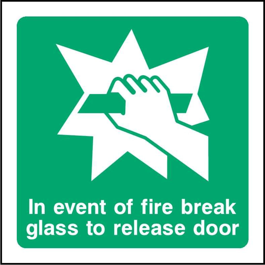 In event of fire break glass to release door - Safety Decals Ltd