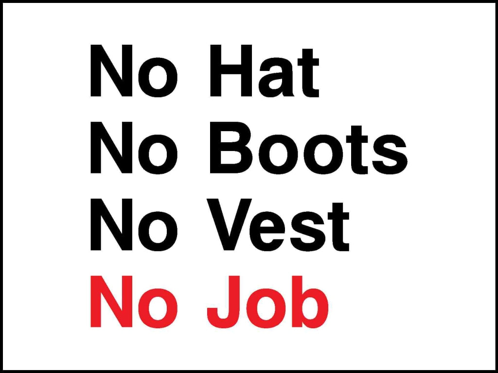 no hat no boots no vest no job - Safety Decals Ltd