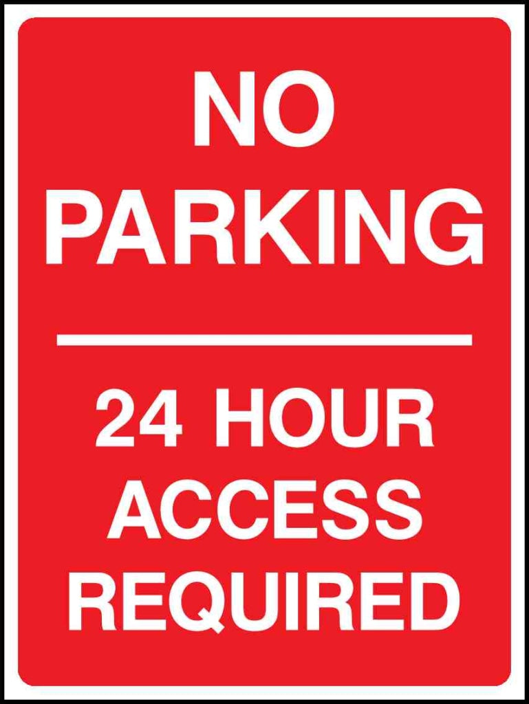 NO PARKING 24 HOUR ACCESS REQUIRED - Safety Decals Ltd