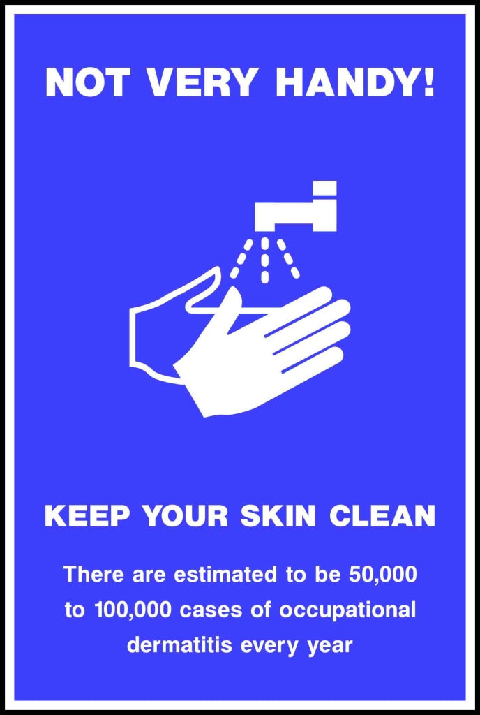NOT VERY HANDY KEEP YOUR SKIN CLEAN - Safety Decals Ltd
