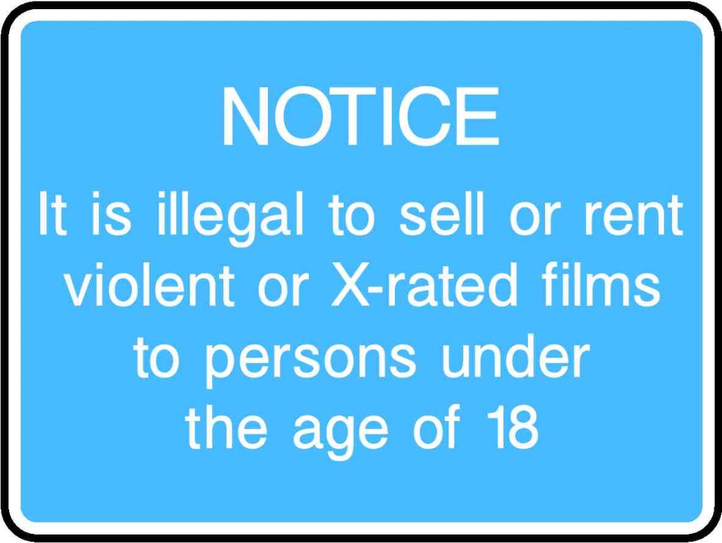 NOTICE It is illegal to sell or rent violent or X-rated films to persons under the age of 18 - Safety Decals Ltd