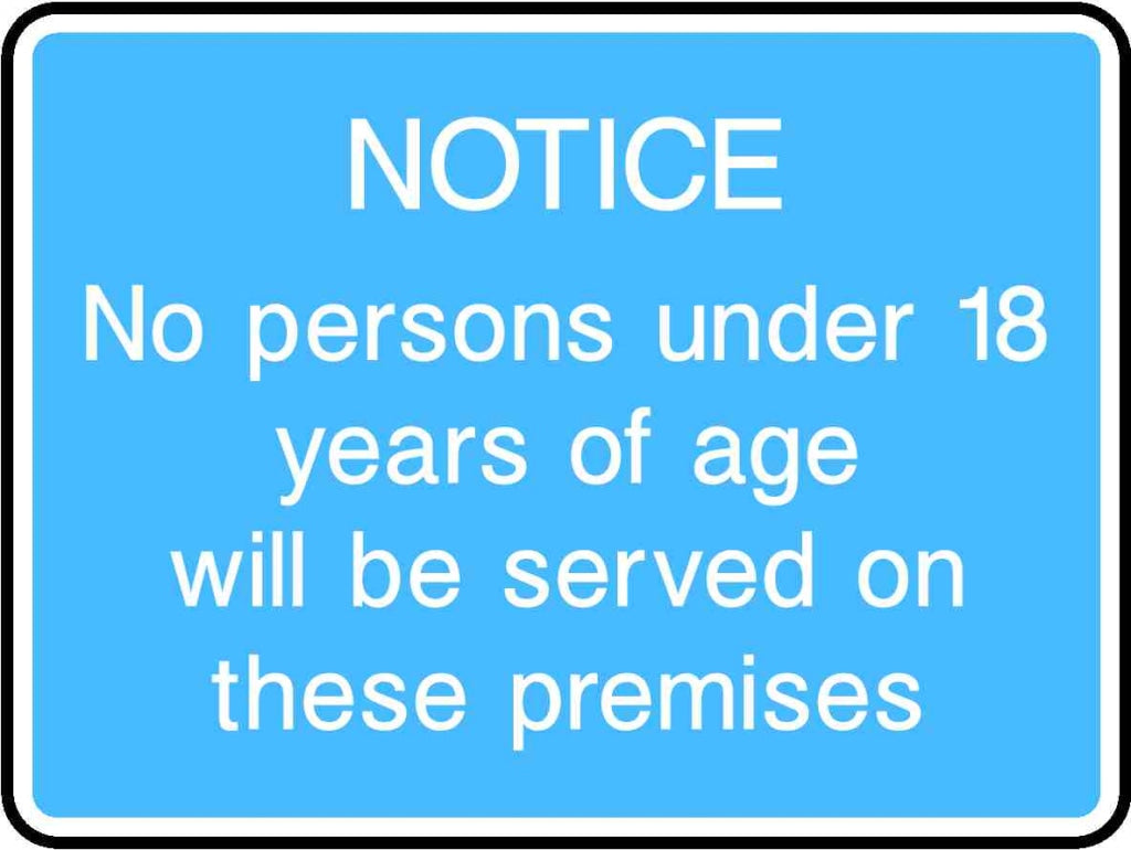 NOTICE No persons under 18 years of age will be served on these premises - Safety Decals Ltd