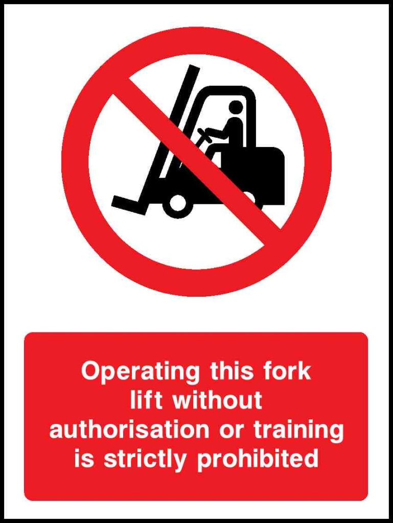 Operating this fork lift without authorisation or training is strictly prohibited - Safety Decals Ltd