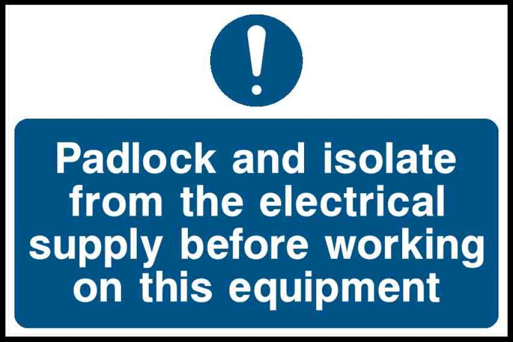 Padlock and isolate from the electrical supply before working on this equipment - Safety Decals Ltd