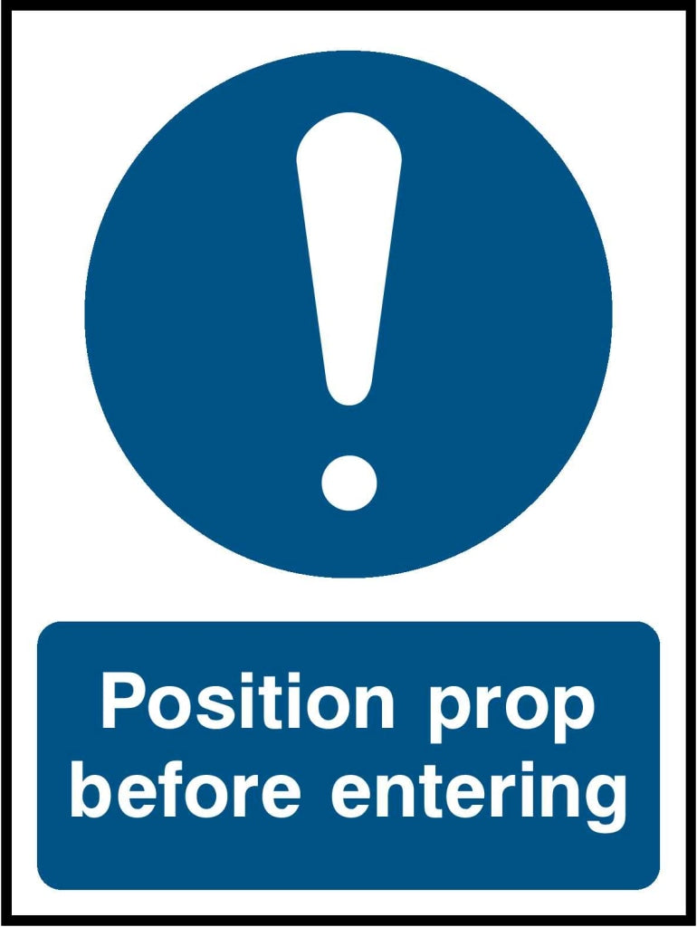 Position prop
before entering - Safety Decals Ltd
