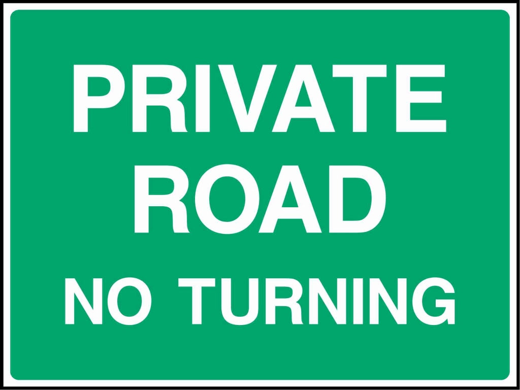 PRIVATE ROAD NO TURNING - Safety Decals Ltd