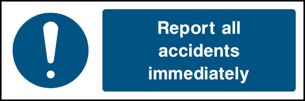 Report all accidents immediately - Safety Decals Ltd