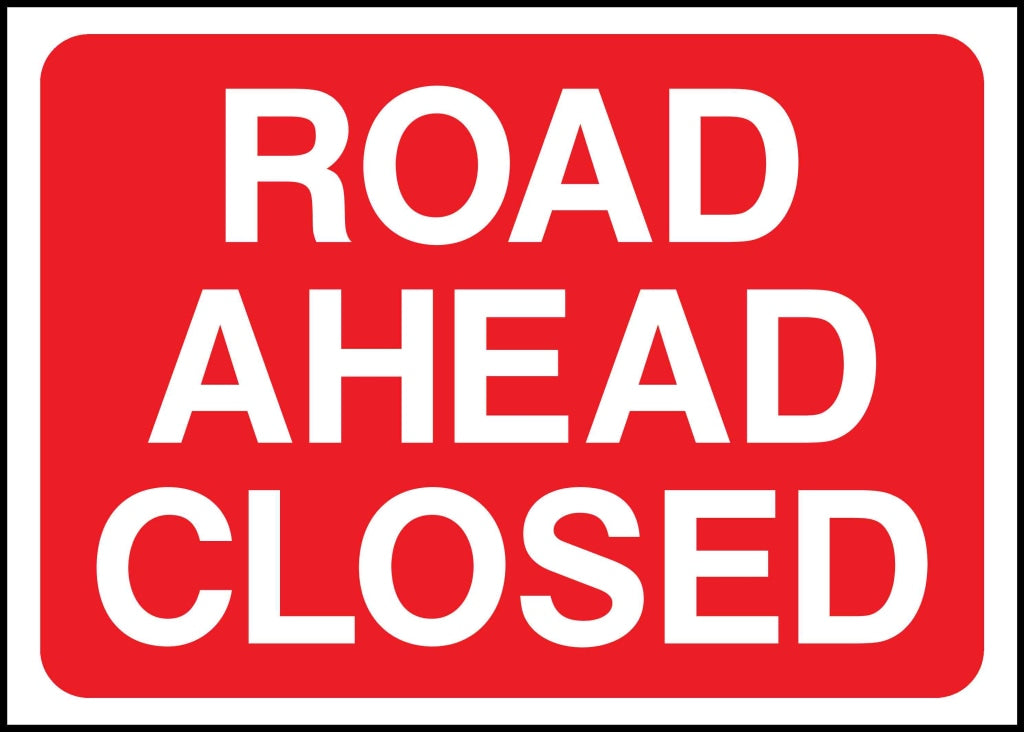 ROAD AHEAD CLOSED - Safety Decals Ltd