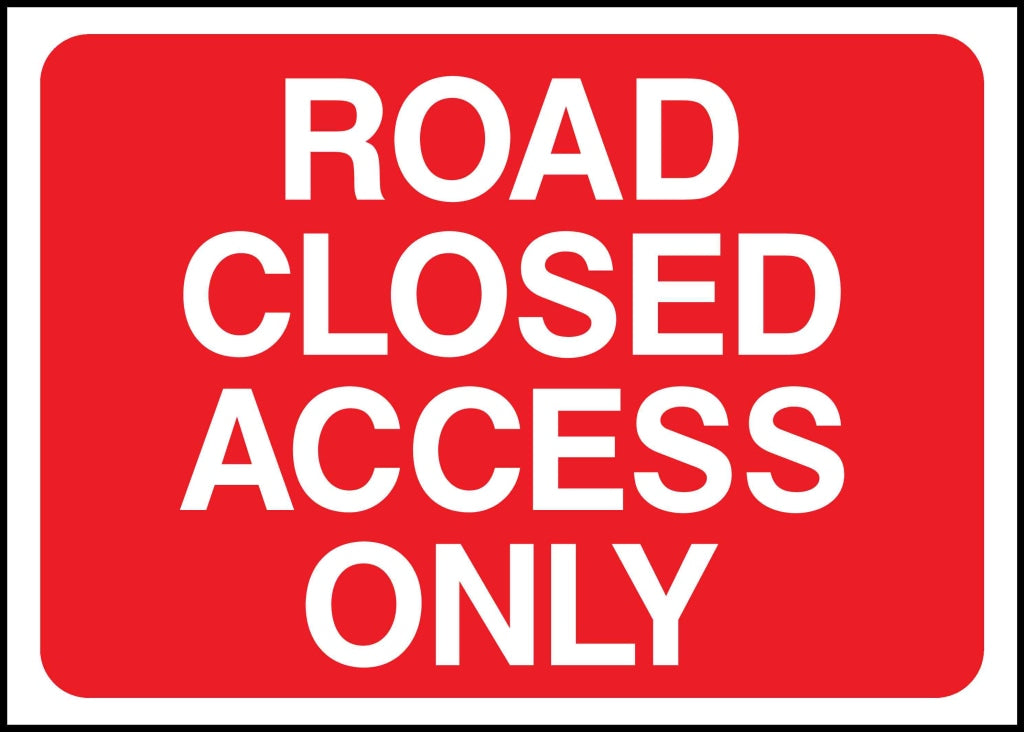 ROAD CLOSED ACCESS ONLY - Safety Decals Ltd