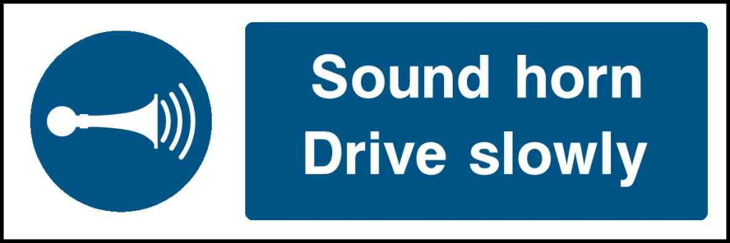 Sound horn Drive slowly - Safety Decals Ltd