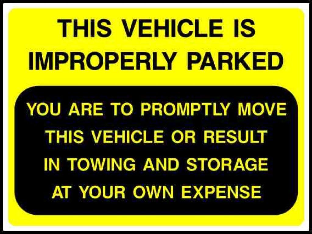 THIS VEHICLE IS IMPROPERLY PARKED YOU ARE TO PROMPTLY Move this vehicle - Safety Decals Ltd