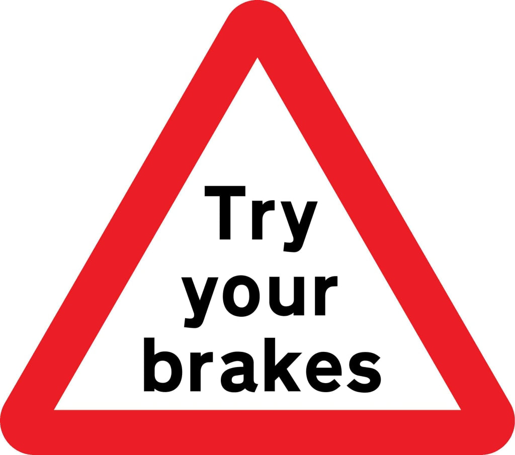 Try your brakes - Safety Decals Ltd