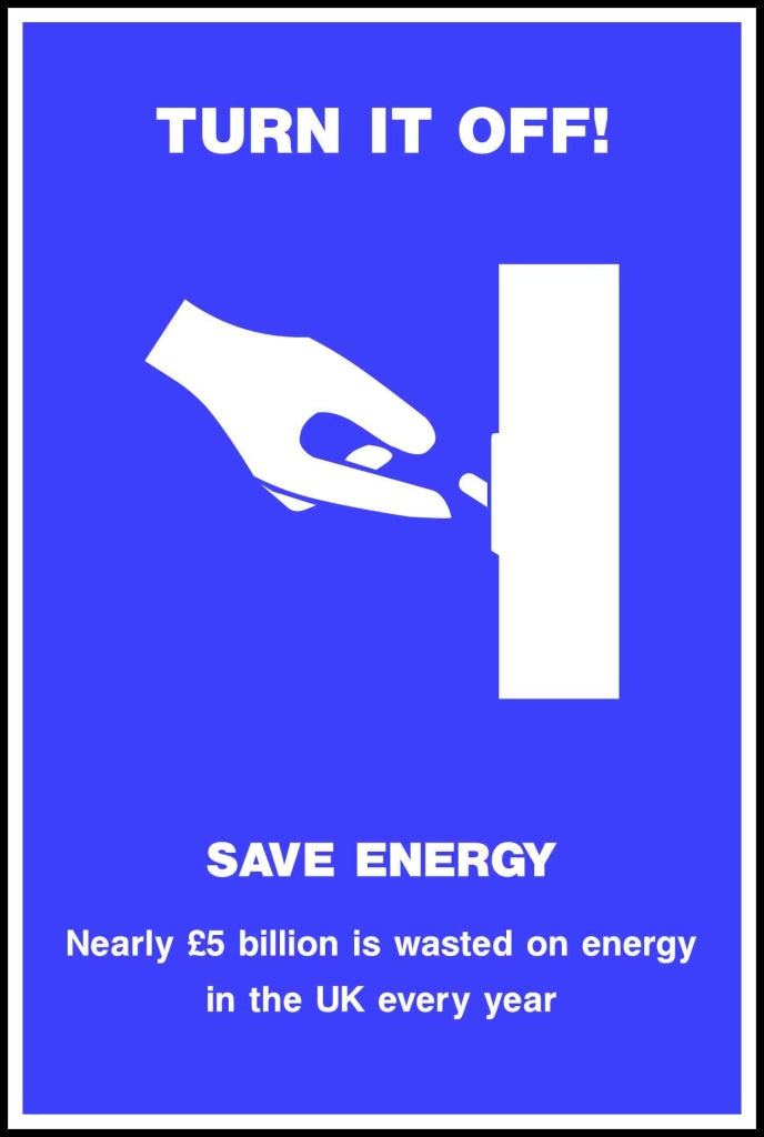 TURN IT OFF SAVE ENERGY - Safety Decals Ltd