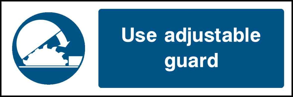 Use adjustable guard - Safety Decals Ltd