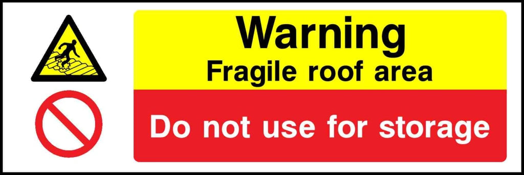 Warning
Fragile roof area
Do not use for storage - Safety Decals Ltd