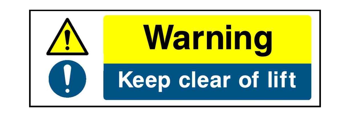Warning Keep clear of lift - Safety Decals Ltd