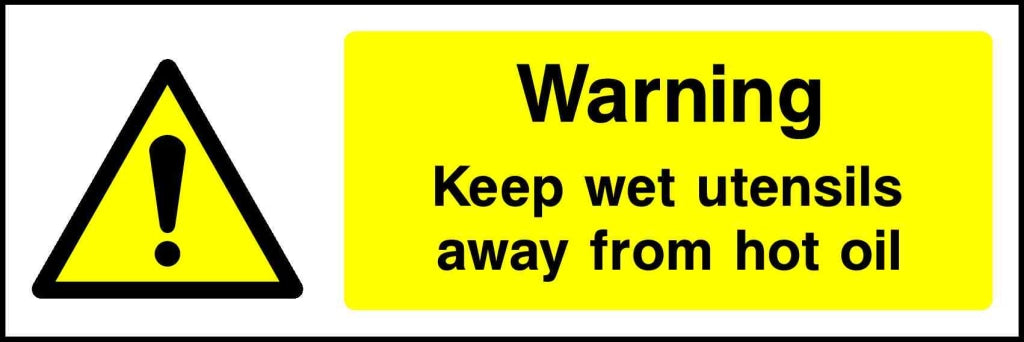 Warning Keep wet utensils away from hot oil - Safety Decals Ltd