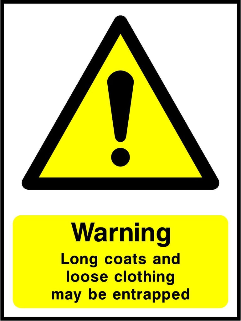 Warning
Long coats and loose clothing may be entrapped - Safety Decals Ltd