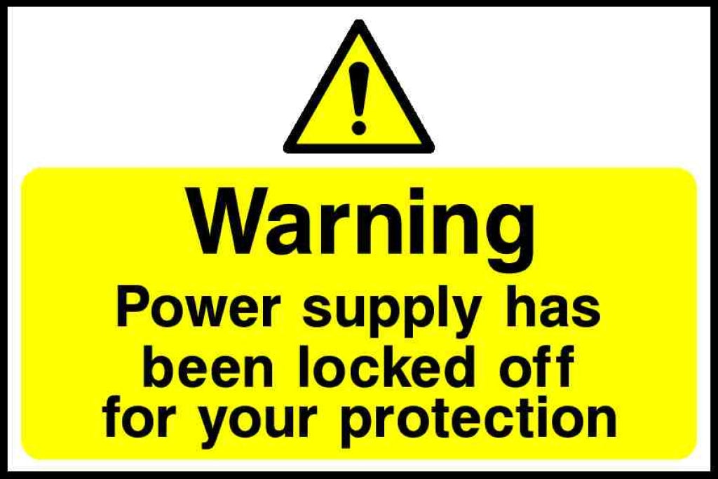 Warning Power supply has been locked off for your protection - Safety Decals Ltd