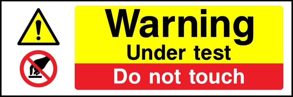 Warning Under test Do not touch - Safety Decals Ltd