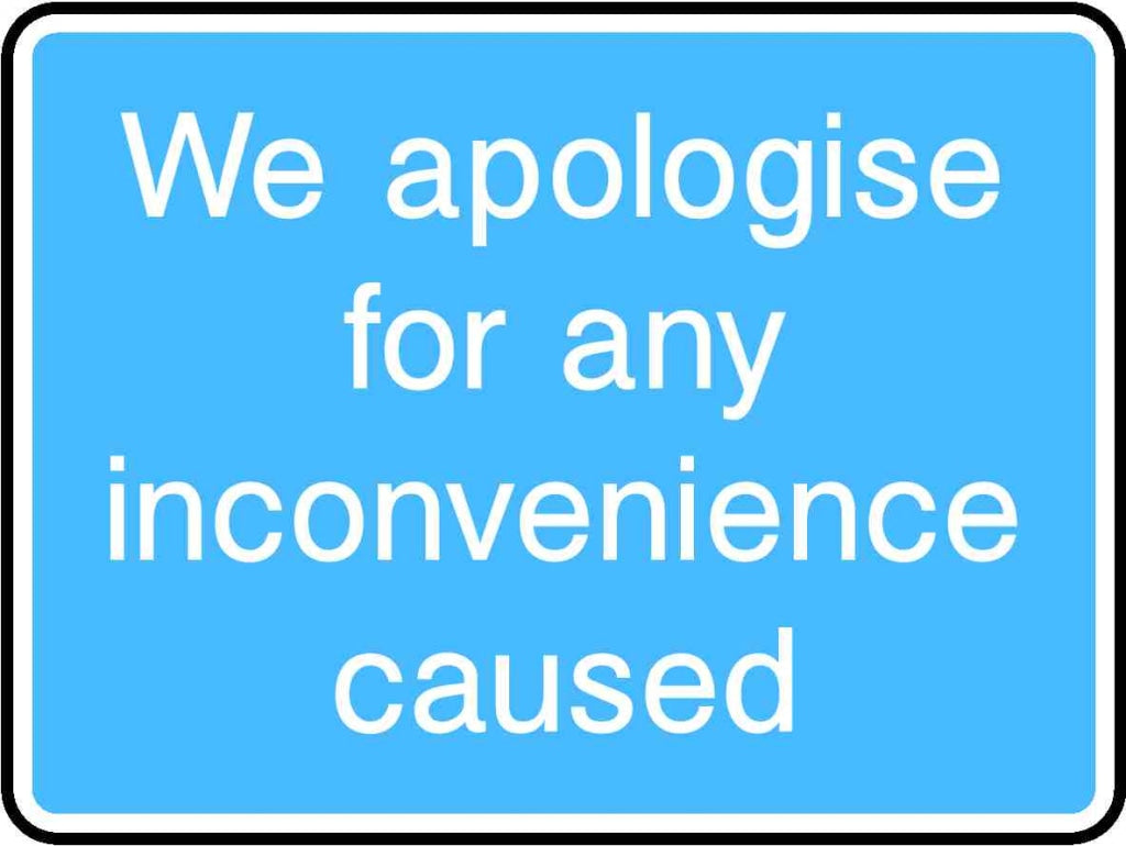 We apologise for any inconvenience caused - Safety Decals Ltd