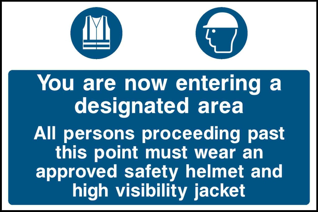 You are now entering a designated area All persons proceeding past this point must wear an approved safety helmet and high visibility jacket - Safety Decals Ltd