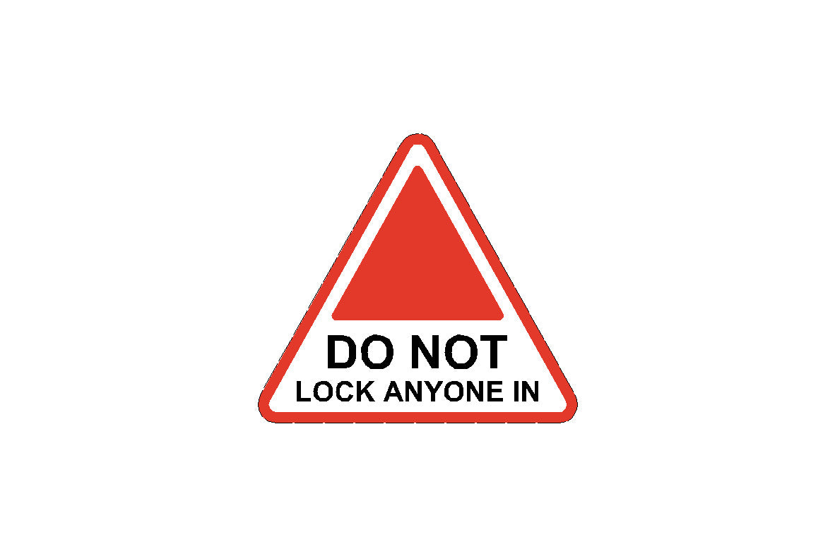 Do not lock anyone in