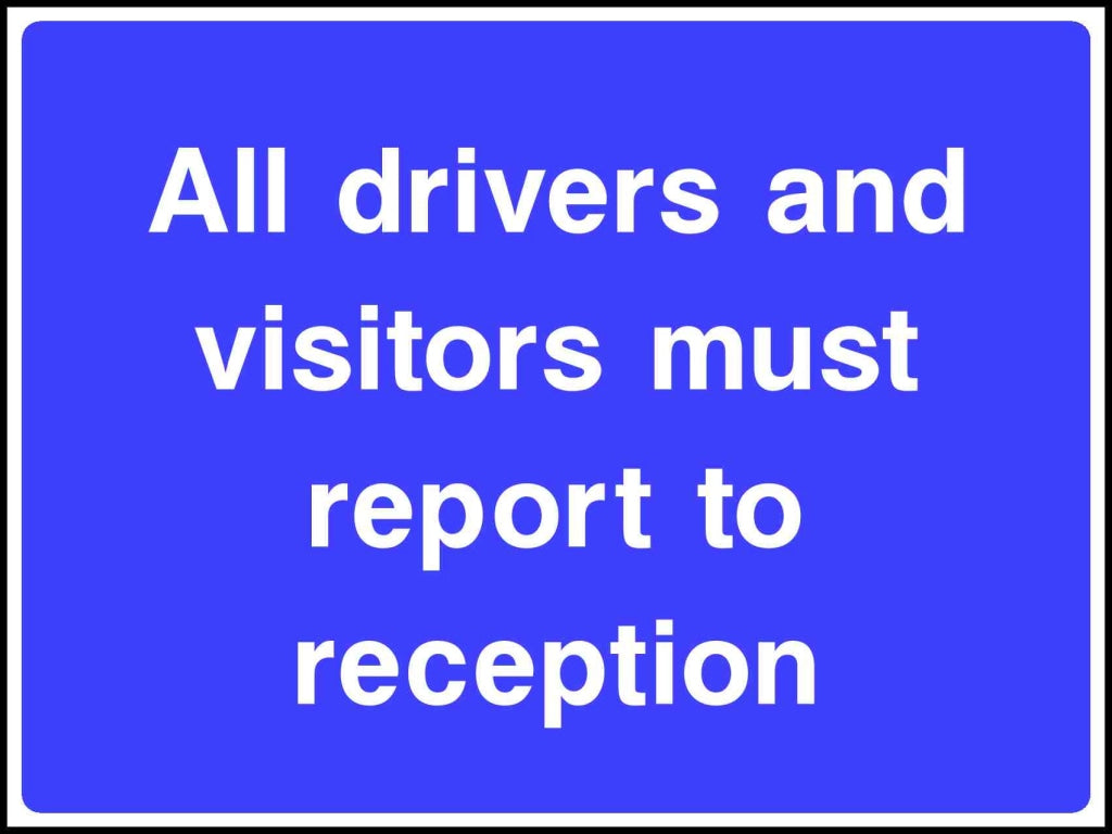 All drivers and visitors must report to reception - Safety Decals Ltd