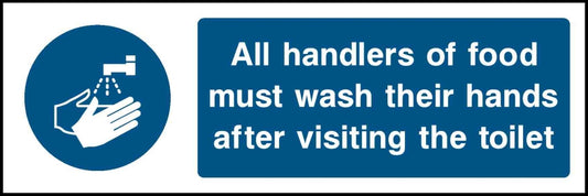 All Handlers Of Food Must Wash Their Hands After Visiting The Toilet