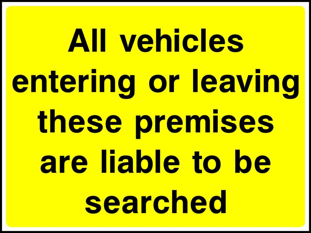 All vehicles entering or leaving these premises are liable to be searched - Safety Decals Ltd