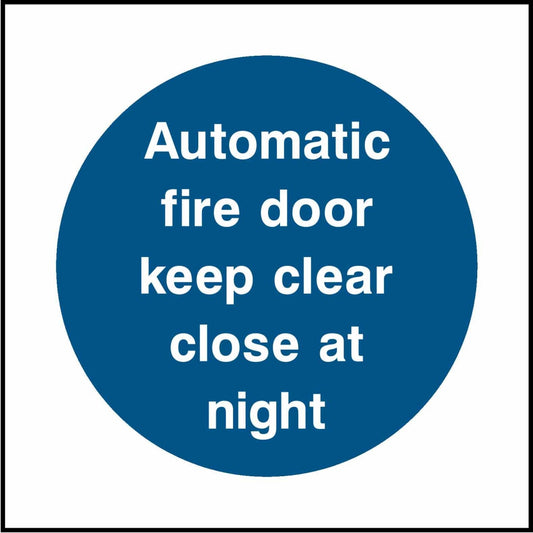 Automatic fire door 
keep clear 
close at night - Safety Decals Ltd
