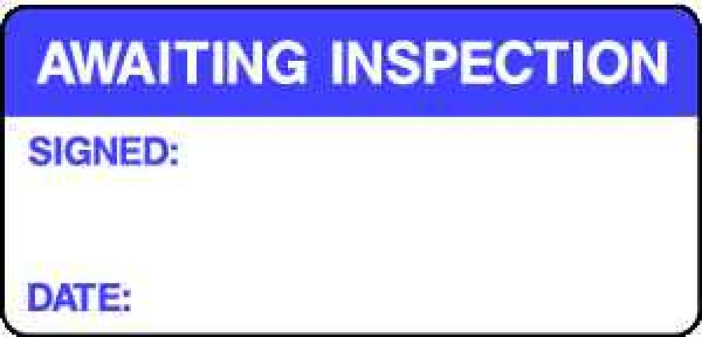 AWAITING INSPECTION SIGNED: DATE:| Quality Control Safety Sign