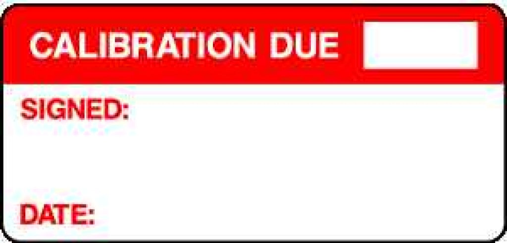 CALIBRATION DUE SIGNED: DATE: - Safety Decals Ltd
